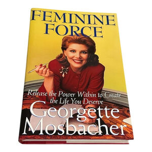 Feminine Force Georgette Mosbacher 1993 Hardcover Book Self Help Women Guide